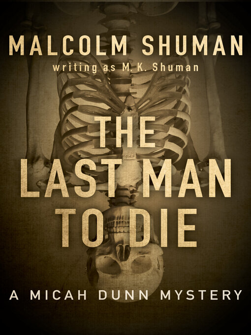 Title details for The Last Man to Die by Malcolm Shuman - Available